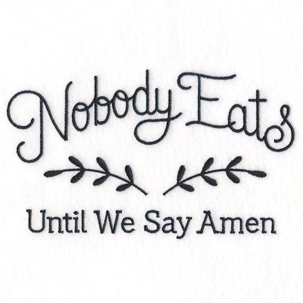 Nobody Eats Until We Say Amen