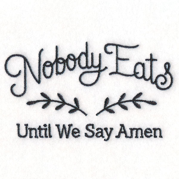 Nobody Eats Until We Say Amen