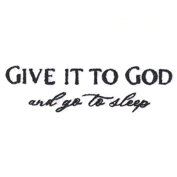 Give It to God and Go to Sleep