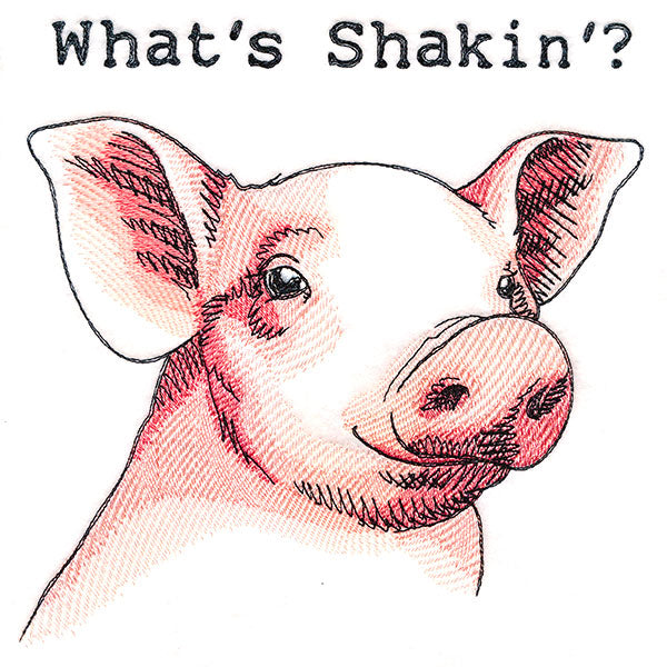What's Shakin'? Pig