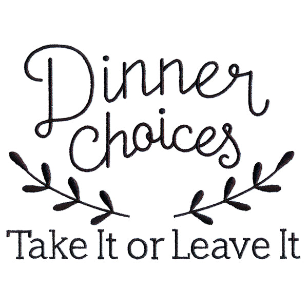 Dinner Choices - Take It or Leave It