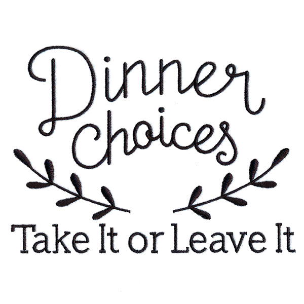 Dinner Choices - Take It or Leave It