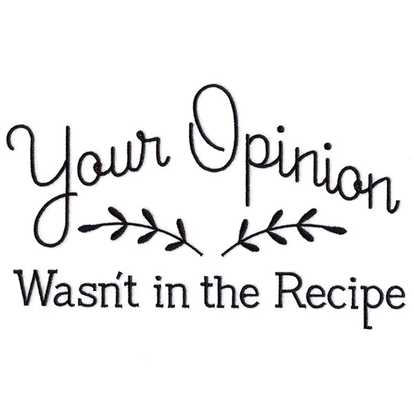 Your Opinion Wasn't in the Recipe