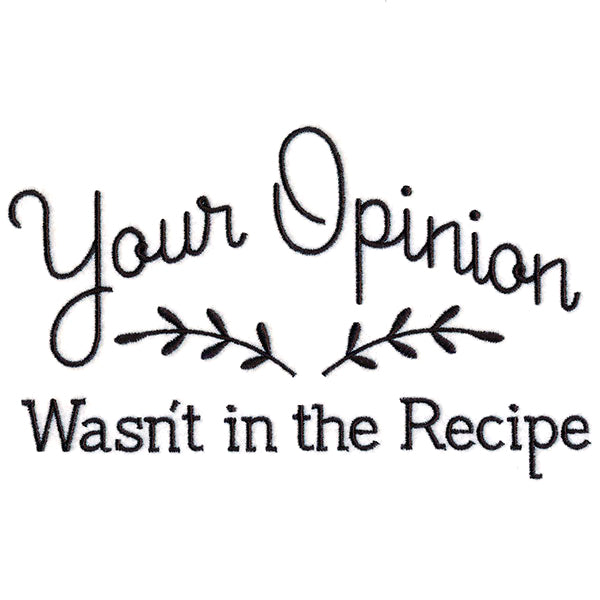 Your Opinion Wasn't in the Recipe