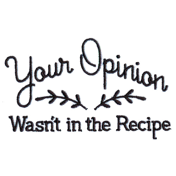 Your Opinion Wasn't in the Recipe