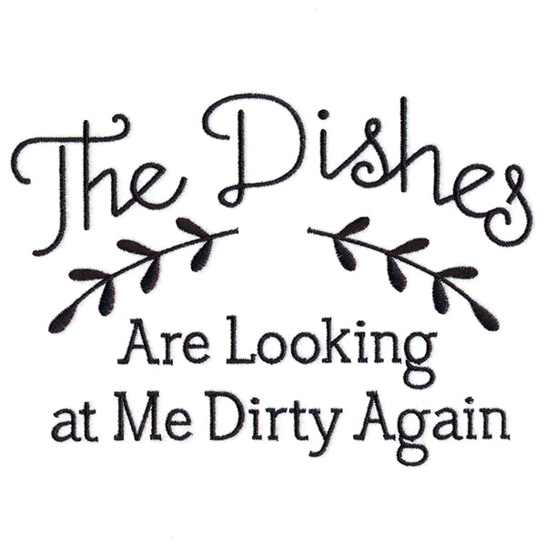 The Dishes Are Looking at Me Dirty Again
