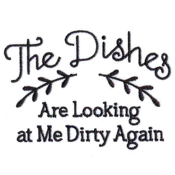 The Dishes Are Looking at Me Dirty Again