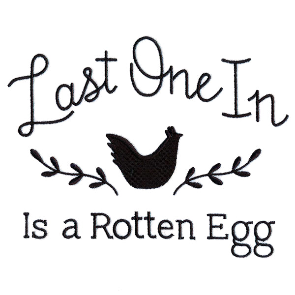 Last One In Is a Rotten Egg