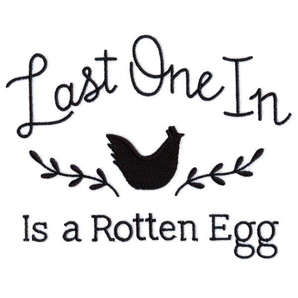 Last One In Is a Rotten Egg