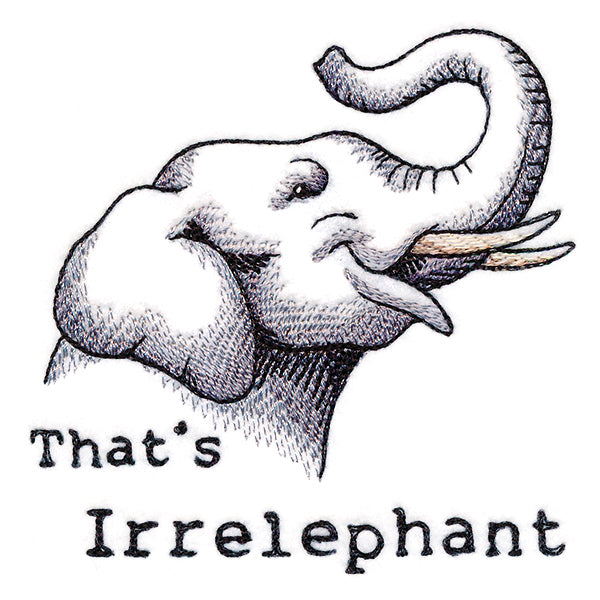 That's Irrelephant Elephant