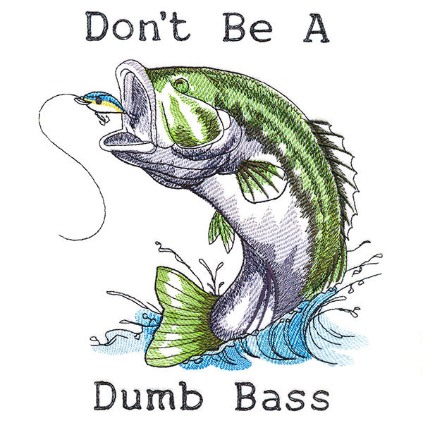 Don't Be a Dumb Bass