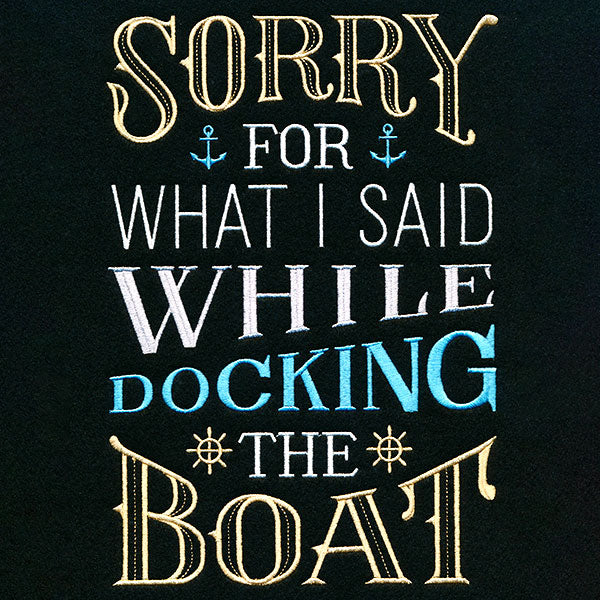 Sorry For What I Said While Docking The Boat