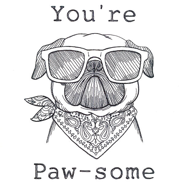 You're Paw-some Pug