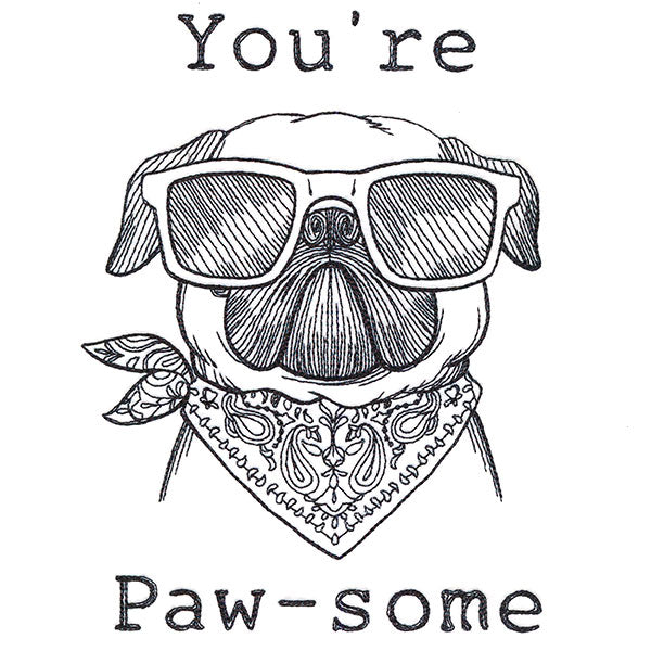 You're Paw-some Pug