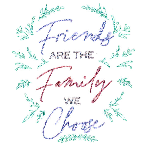 Friends Are the Family We Choose