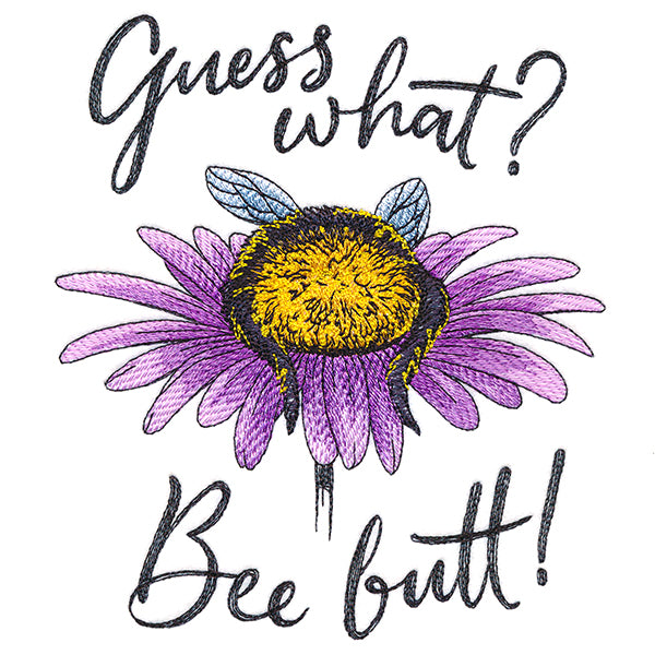 Guess What? Bee Butt!