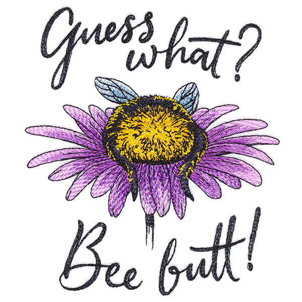 Guess What? Bee Butt!
