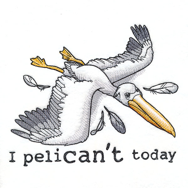 I Pelican't Today