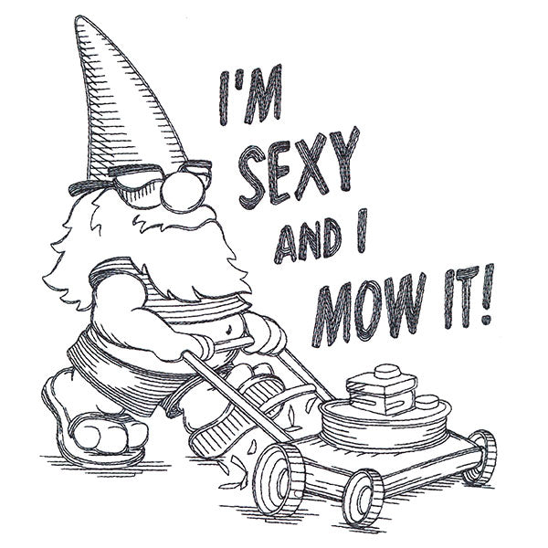 I'm Sexy & I Mow It Gnome