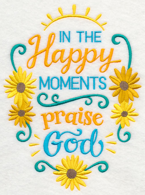 In the Happy Moments Praise God