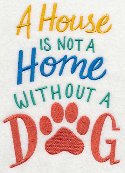 A House is Not a Home Without a Dog
