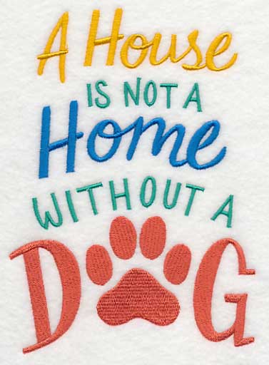 A House is Not a Home Without a Dog