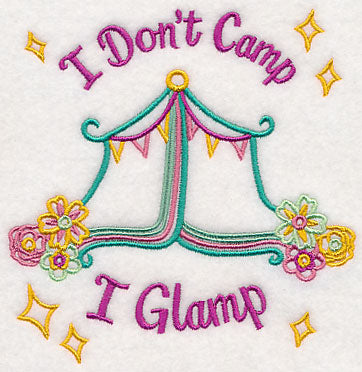 I Don't Camp I Glamp