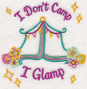 I Don't Camp I Glamp