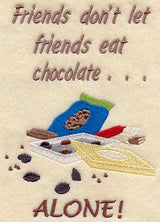 Friends Don't Let Friends Eat Chocolate