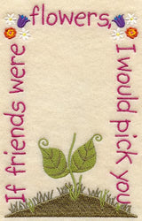 If Friends Were Flowers (Layered Lace)