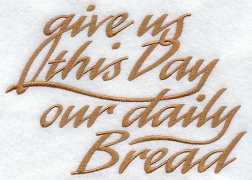 Give Us This Day Our Daily Bread