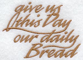 Give Us This Day Our Daily Bread