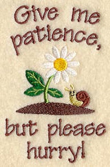 Give Me Patience, But Please Hurry!