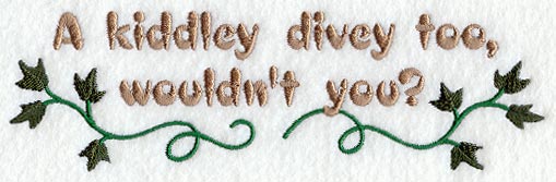 A Kiddley Divey Too, Wouldn't You? Lyrics