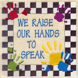 We Raise Our Hands To Speak