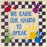 We Raise Our Hands To Speak