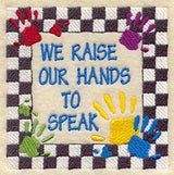 We Raise Our Hands To Speak