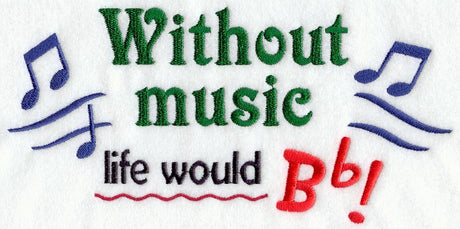 Without Music Life Would Be Flat