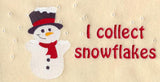 I Collect Snowflakes