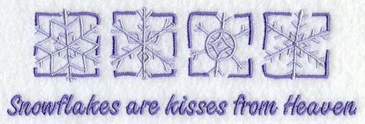 Snowflakes are Kisses from Heaven