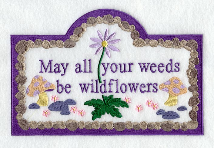 May All of Your Weeds Be Wildflowers
