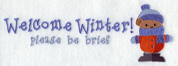 Welcome Winter! Please Be Brief