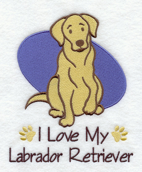 I Love My Labrador Retriever