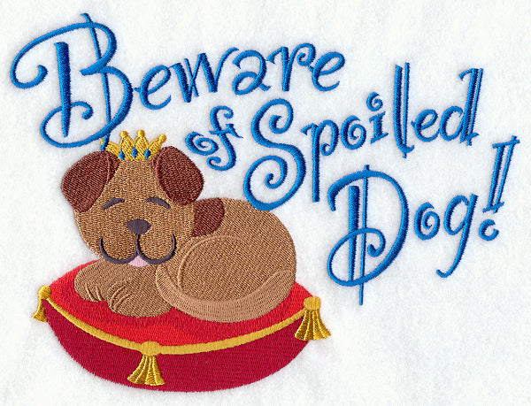 Beware of Spoiled Dog!