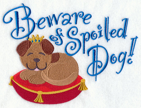 Beware of Spoiled Dog!