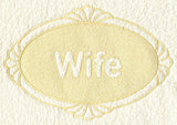 Wife (Embossed)