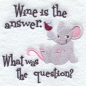 Wine Is the Answer. What Was the Question?