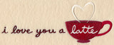 I Love You a Latte