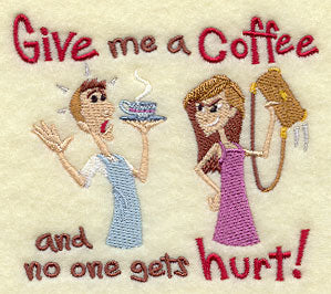 Give Me a Coffee and No One Gets Hurt!