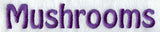 Mushrooms Text